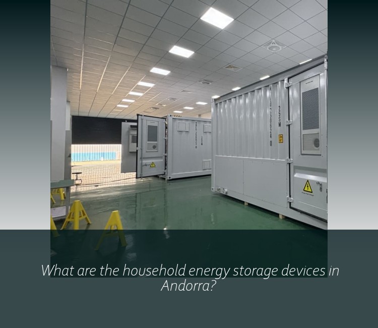 What are the household energy storage devices in Andorra?