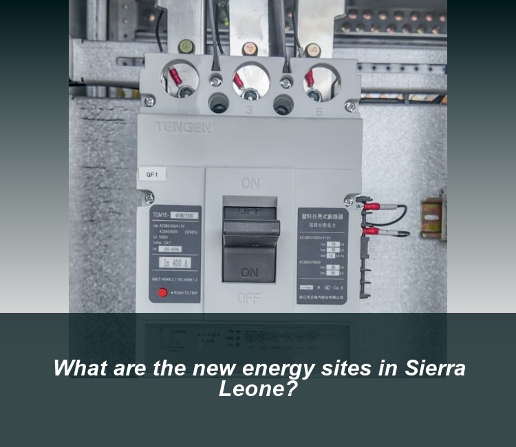 What are the new energy sites in Sierra Leone?
