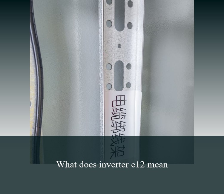 What does inverter e12 mean
