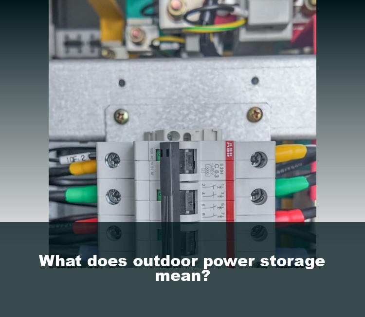 What does outdoor power storage mean?