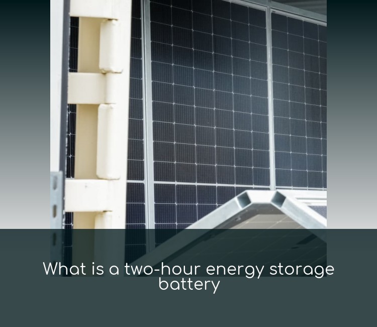 What is a two-hour energy storage battery