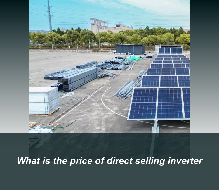What is the price of direct selling inverter