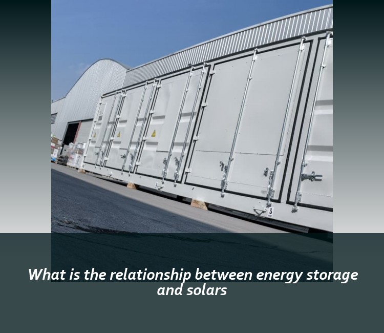 What is the relationship between energy storage and solars