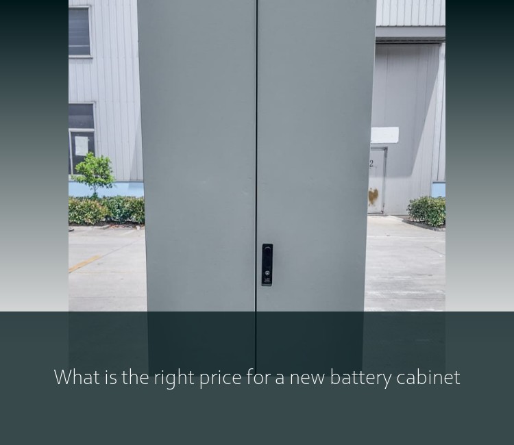 What is the right price for a new battery cabinet