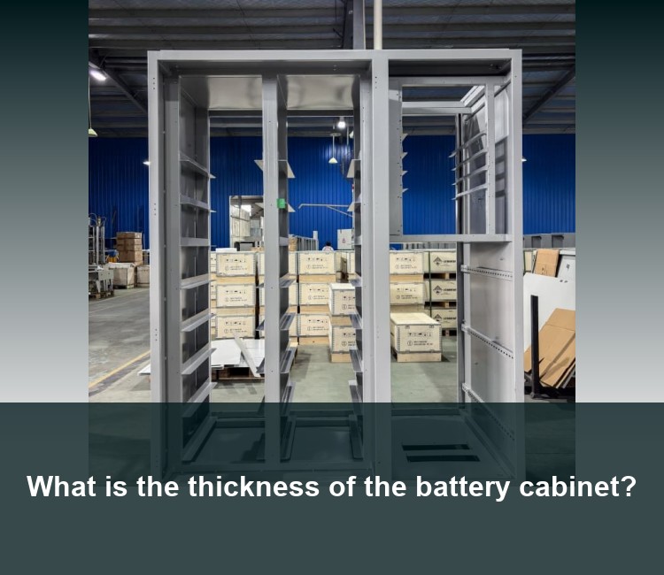 What is the thickness of the battery cabinet?