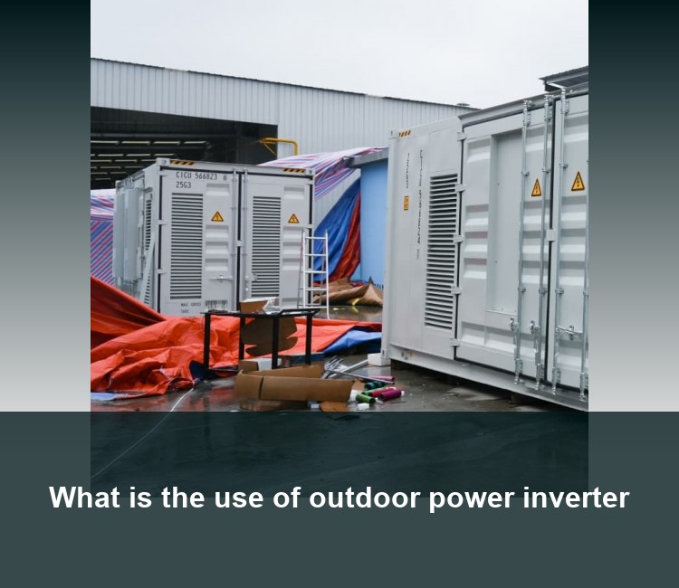 What is the use of outdoor power inverter