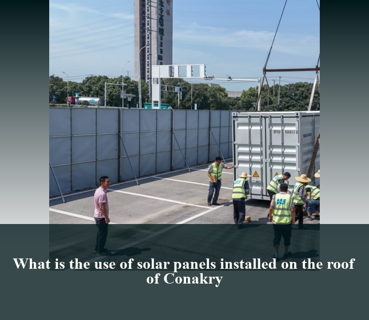 What is the use of solar panels installed on the roof of Conakry