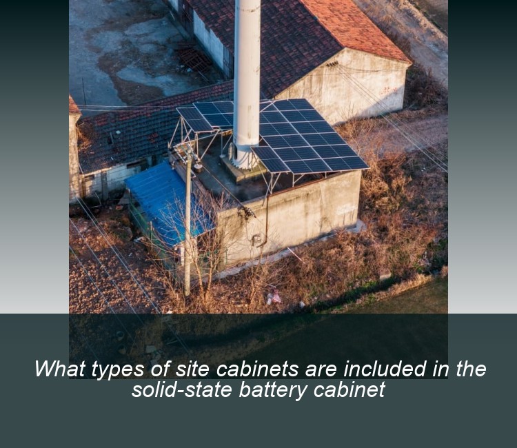 What types of site cabinets are included in the solid-state battery cabinet