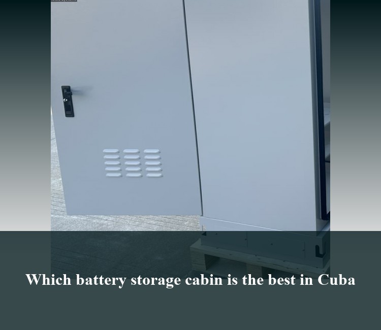 Which battery storage cabin is the best in Cuba