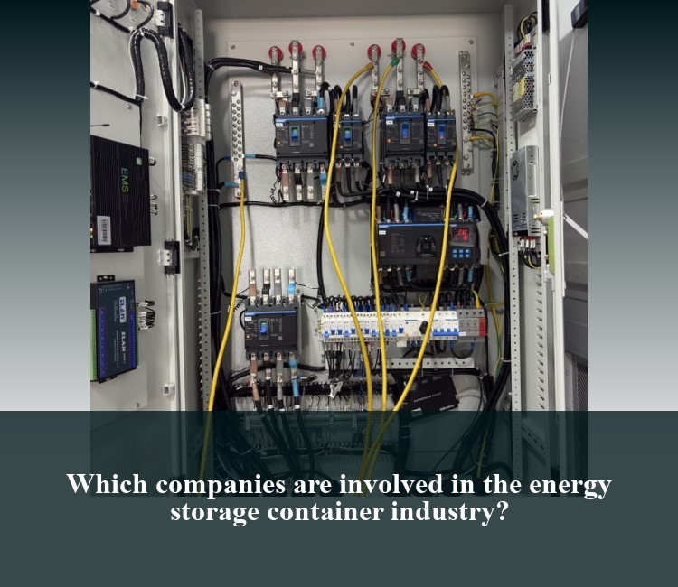Which companies are involved in the energy storage container industry?