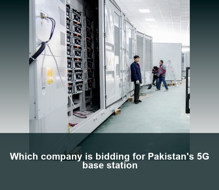Which company is bidding for Pakistan's 5G base station