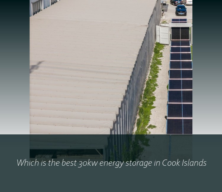 Which is the best 30kw energy storage in Cook Islands