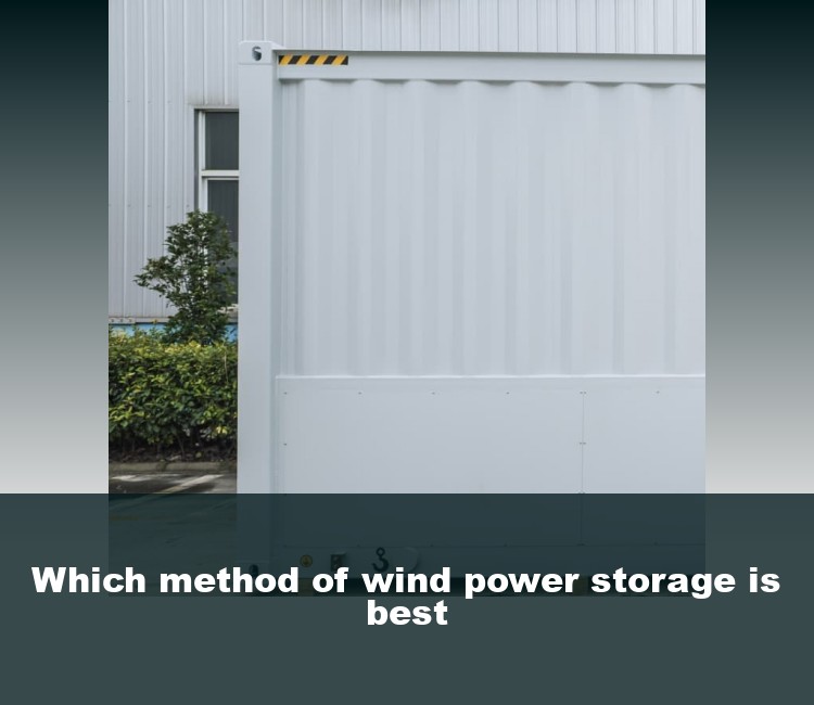 Which method of wind power storage is best