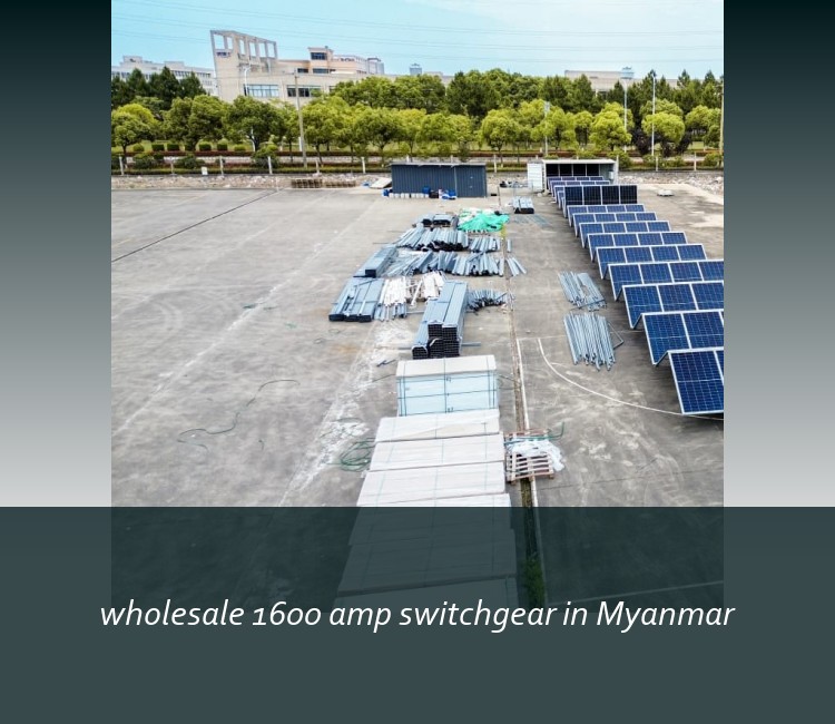 wholesale 1600 amp switchgear in Myanmar