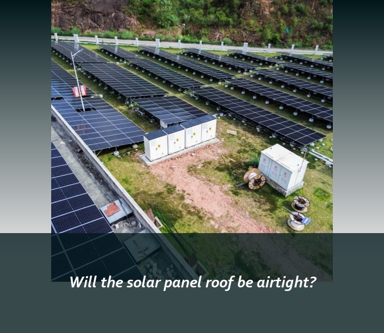 Will the solar panel roof be airtight?