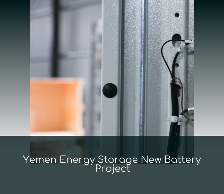 Yemen Energy Storage New Battery Project